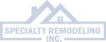 Specialty Remodeling